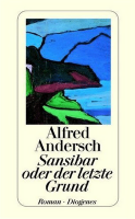 Rezension: Sansibar oder der letzte Grund von Alfred Andersch