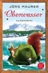 [Rezension] „Oberwasser: Alpenkrimi“, Jörg Maurer (Fischer)