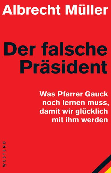 Buchempfehlung: Albrecht Müller - Der falsche Präsident