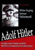 Die Wahrheit kommt ans Licht – Hitler starb nicht in Berlin!