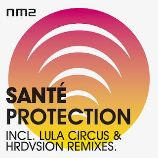 NM2_015 - Sante - Protection (incl. Lula Circus, Hrdvsion Remixes)