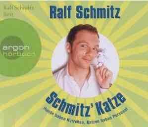 [Hörbuch-Rezi] „Schmitz’ Katze“, Autor und Sprecher Ralf Schmitz