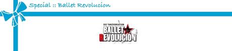 Special :: Ballet Revolucion