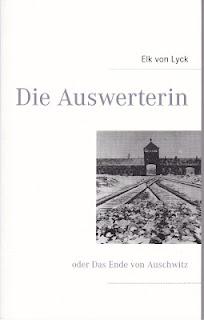 Grenzgänger Elk von Lyck: Die Auswerterin oder Das Ende von Auschwitz