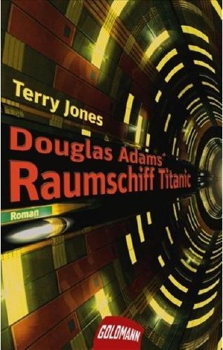 Terry Jones – Douglas Adams’ Raumschiff Titanic