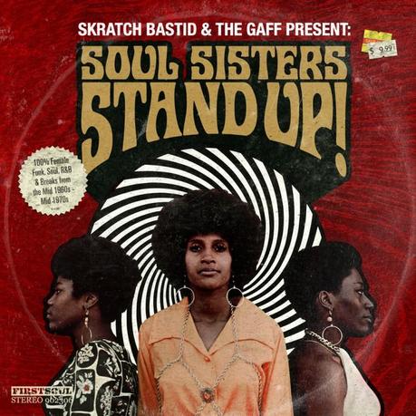 Funk-Mixtape | Skratch Bastid & The Gaff – SOUL SISTERS, STAND UP! (Part 1 & 2)
