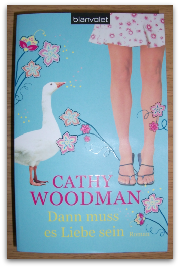 [Rezension] Dann muss es Liebe sein von Cathy Woodman