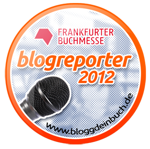 Werde Blogg dein Buch Blogreporter 2012 für die Frankfurter Buchmesse