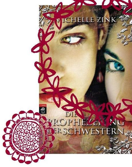 Die Prophezeiung der Schwestern, Magie und Schicksal- Michelle Zink