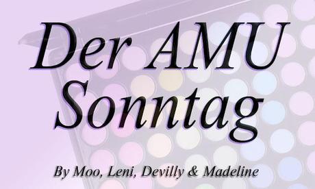 Der AMU Sonntag mit Madeline, Moo, Devilly und Leni - #3