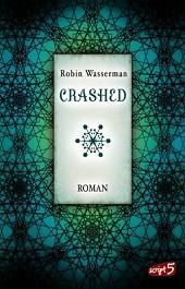 [Rezi] Robin Wasserman – Skinned-Trilogie II: Crashed