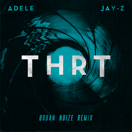 Jay-Z featuring Adele – THRT (The End) Urban Noize Remix [Audio x Stream x Download]