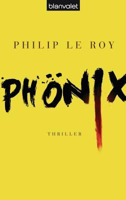 [Rezension] Phönix von Philip Le Roy