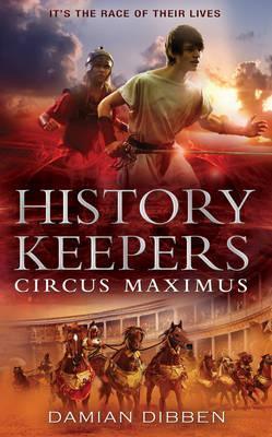 The History Keepers: Circus Maximus (The History Keepers, #2)