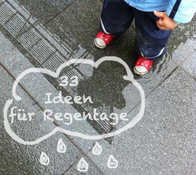 33 Ideen für Regentage
