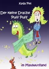 Kinderbuch #16 : Der kleine Drache Puff Puff im Maulwurfland von Katja Piel