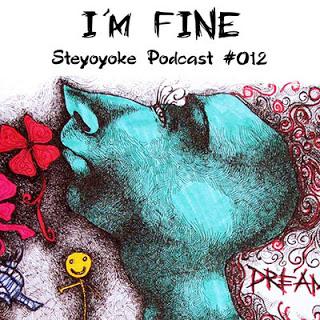 Happy Birthday Steyoyoke,Mixtape Empfehlung: I'm Fine - Steyoyoke Podcast #012