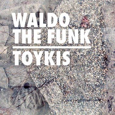 Waldo The Funk – “Toykis” EP [Review]