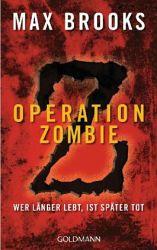 Operation Zombie: Wer länger lebt ist später tot - Max Brooks