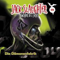 Rezension: Jack Slaughter 19 - Die Dämonenfabrik (Folgenreich)