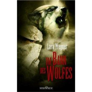 Rezension: Im Bann des Wolfes von Lara Wegner