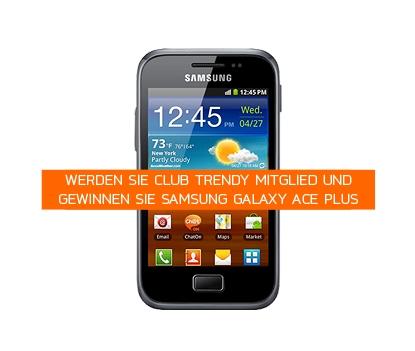 Club-Trendy Verlosung Juni 2013: Samsung Galaxy Ace Plus S7500