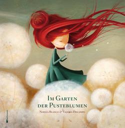 Kinderbuch #32 : Im Garten der Pusteblumen von Noelia Blanco & Valeria Docampo