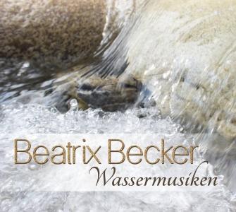 Beatrix Becker - Wassermusiken