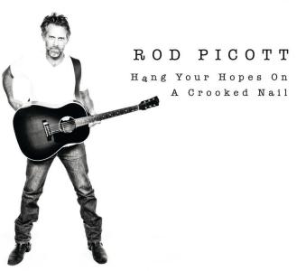 Rod Picott - Hang Your Hopes On A Crooked Nail
