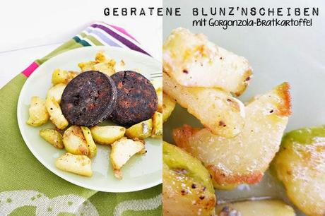 Gebratene Blunz'nscheiben mit Gorgonzola-Bratkartoffel