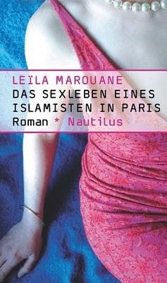 Leila Maroune - Das Sexleben eines Islamisten in Paris [Edition Nautilus] Vom Sezieren eines Heuchlers.
