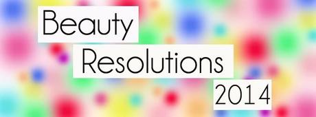 Beauty Resolutions 2014