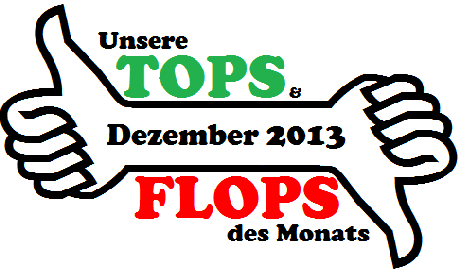 Specials: Unsere TOPS & FLOPS des Dezembers 2013