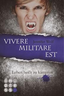 Jennifer Wolf: Vivere militare est - Lieben heißt zu kämpfen