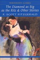 F. Scott Fitzgerald:The Diamond as big as the Ritz & Other Stories