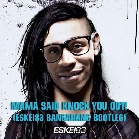 eskei83-mama-said-knock-you-out-bangarang