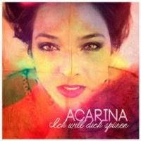 Acarina - Ich Will Dich Spüren