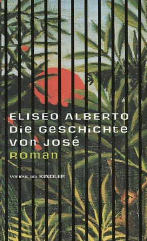 Eliseo Alberto - Die Geschichte von José (48. Buch 2013)