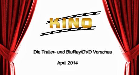 [Kino & Film] Die Trailer- und DVD/BluRay-Vorschau 2014 - April
