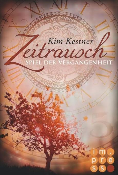 Kim Kestner: Die Zeitrausch-Trilogie 01 - Spiel der Vergangenheit