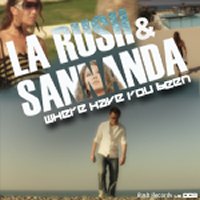 LA Rush & Sannanda - Where Have You Been