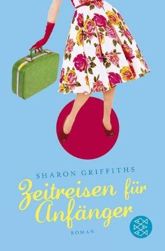 {Rezension} Zeitreisen für Anfänger von Sharon Griffiths