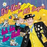 DJ Ueli feat. MC Sangria - Ich Bin Der Ueli