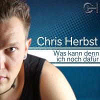 Chris Herbst - Was Kann Denn Ich Noch Dafür
