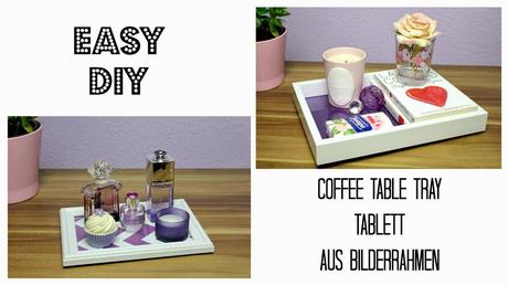 {DIY} Coffee Table Tray - Tablett für den Couchtisch