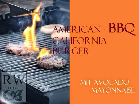 AMERICAN BBQ - CALIFORNIA BURGER MIT AVOCADO MAYONNAISE