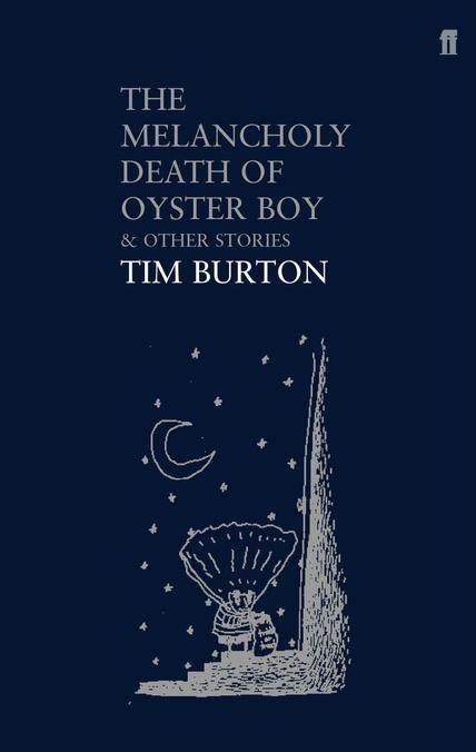 Tim Burton - The Melancholy Death Of Oyster Boy & Other Stories