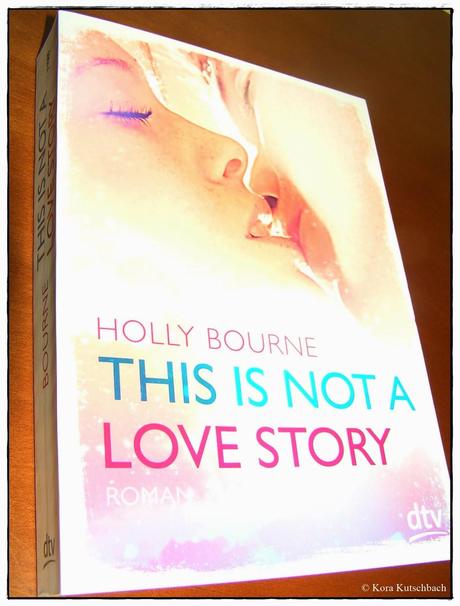[Rezension] This Is Not A Love Story (Holly Bourne)