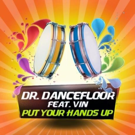 Dr. Dancefloor feat. Vin - Put Your Hands Up