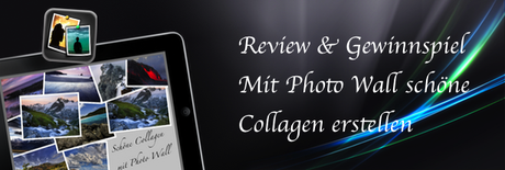 [Review & Gewinnspiel] Schöne Collagen erstellen mit Photo Wall